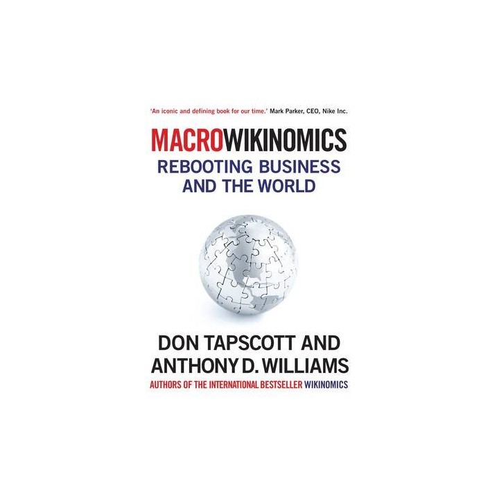 Macrowikinomics: Rebooting Business and the World